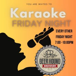 A poster for Karaoke Friday Night at Beer Hound Brewery. It features a silhouette of a person singing into a microphone and details that the event occurs every other Friday night from 7:00 to 10:00 PM. The Beer Hound Brewery logo is also included at the bottom.