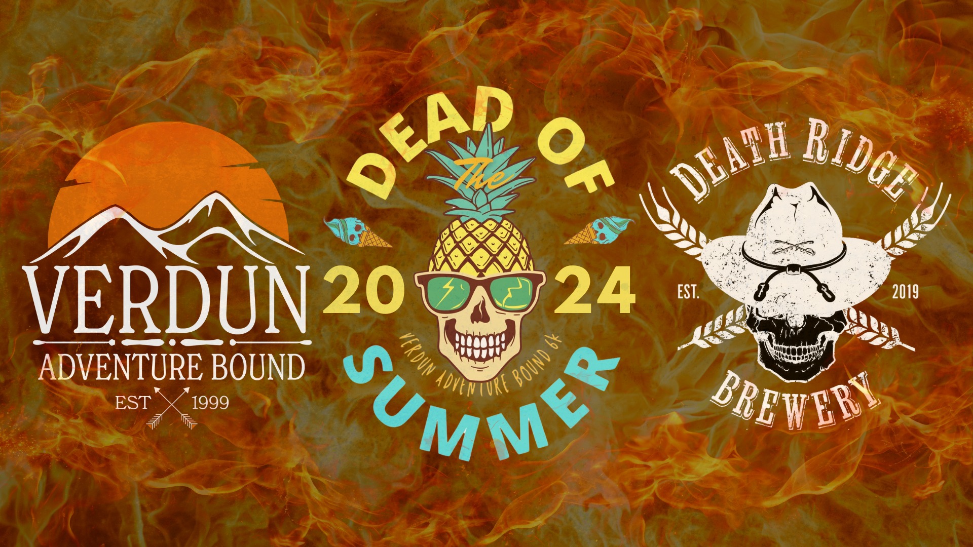 A fiery-themed event poster featuring logos for Verdun Adventure Bound, Dead of Summer 2024, and Death Ridge Brewery. Verdun's logo has mountains over a sunset, Dead of Summer boasts a pineapple skull with sunglasses, and Death Ridge showcases a skull with a cowboy hat. Don't miss the thrilling 6K challenge!