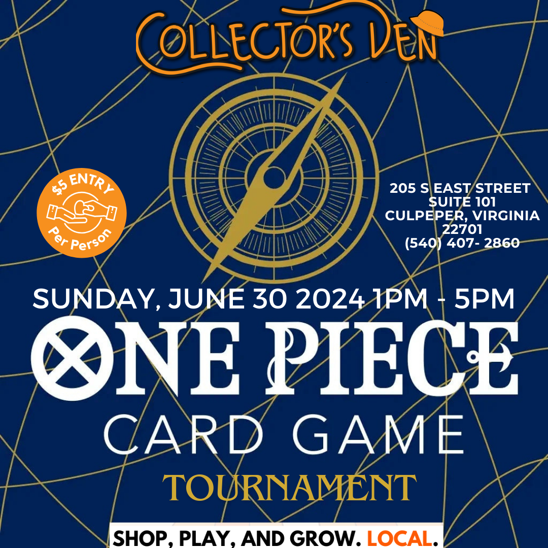 An event flyer with text overlay. At the top is the title "Collector's Den". Below, details include a $5 entry fee, location at 205 S East Street, Suite 101, Culpeper, Virginia, date June 30, 2024, and time 1 PM to 5 PM. The event is a One Piece card game tournament.