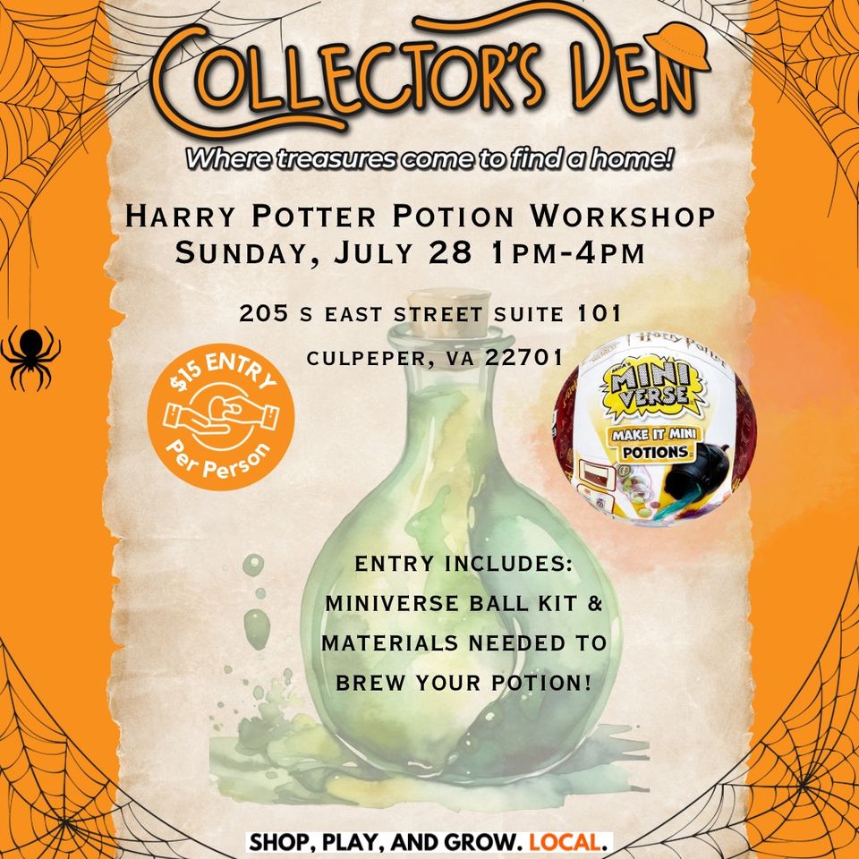 A flyer for Collector's Den advertises a Harry Potter Potion Workshop on Sunday, July 28, from 1 PM to 4 PM in Culpeper, VA. The entry fee is $15 per person and includes a MiniVerse Ball Kit and all materials needed to brew a potion. The flyer features a bottle of potion and colorful graphics.