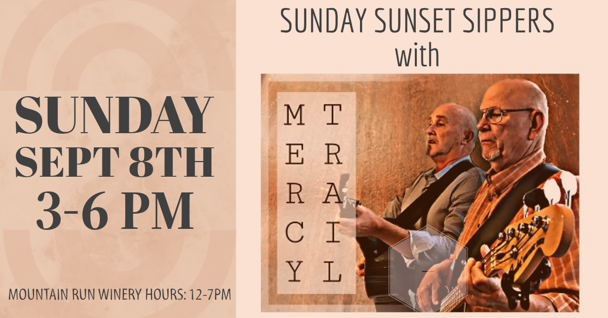 Promotional graphic for a live music event. Text reads "Sunday, Sept 8th, 3-6 PM, Mountain Run Winery hours: 12-7 PM." Featuring "Sunday Sunset Sippers with Mercy Trail." Includes an image of two musicians playing guitar and a bass guitar.